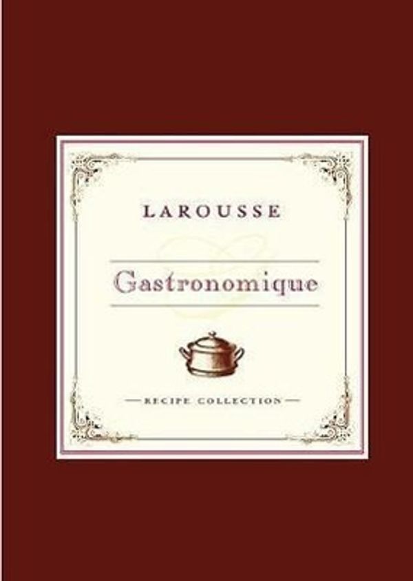 Cover Art for 9780307336033, Larousse Gastronomique Recipe Collection by Librairie Larousse
