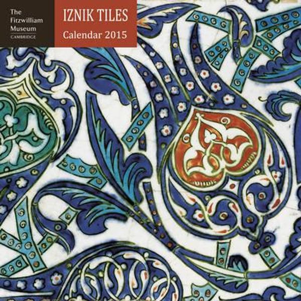 Cover Art for 9781783610785, Fitzwilliam Museum Iznik Tiles wall calendar 2015 (Art calendar) (Flame Tree Publishing) by Flame Tree Publishing