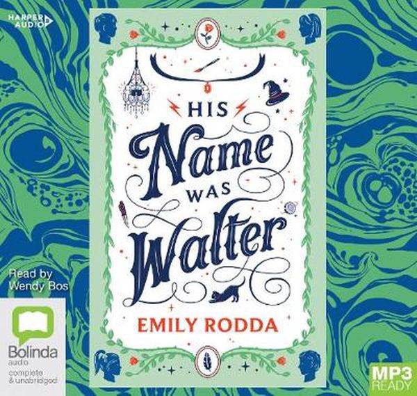 Cover Art for 9781460797716, His Name Was Walter by Emily Rodda