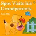 Cover Art for 9780606028370, Spot Visits His Grandparents by Eric Hill
