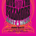 Cover Art for 9780762788668, Live at the Fillmore East and West: Getting Backstage and Personal with Rock's Greatest Legends by John Glatt