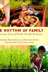Cover Art for 9781590307779, The Rhythm of Family: Discovering a Sense of Wonder Through the Seasons by Amanda Blake Soule