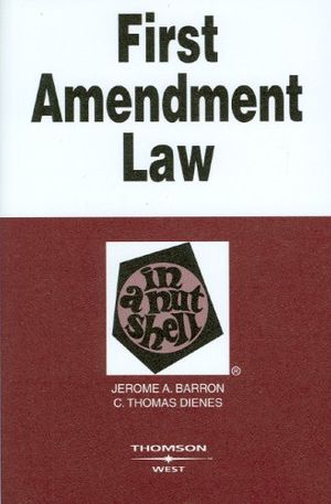 Cover Art for 9780314177360, Barron and Dienes' First Amendment Law in a Nutshell, 4th by Jerome Barron, C. Dienes