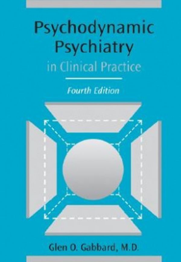 Cover Art for 9781585621859, Psychodynamic Psychiatry in Clinical Practice by Glen O. Gabbard