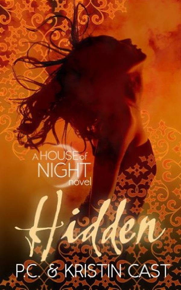 Cover Art for B008KS5TQ4, Hidden: Number 10 in series (House of Night) by Kristin Cast, P. C. Cast