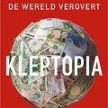 Cover Art for 9789402708158, Kleptopia: hoe dirty money de wereld verovert by Tom Burgis