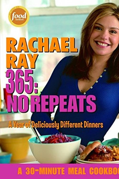 Cover Art for 9781400082544, Rachael Ray 365: No Repeats: A Year of Deliciously Different Dinners by Rachael Ray