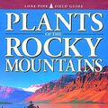 Cover Art for 9781551050881, Plants of the Rocky Mountains by Linda Kershaw