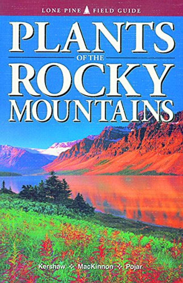 Cover Art for 9781551050881, Plants of the Rocky Mountains by Linda Kershaw
