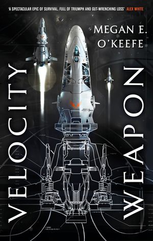 Cover Art for 9780356512228, Velocity Weapon by Megan E. O'Keefe