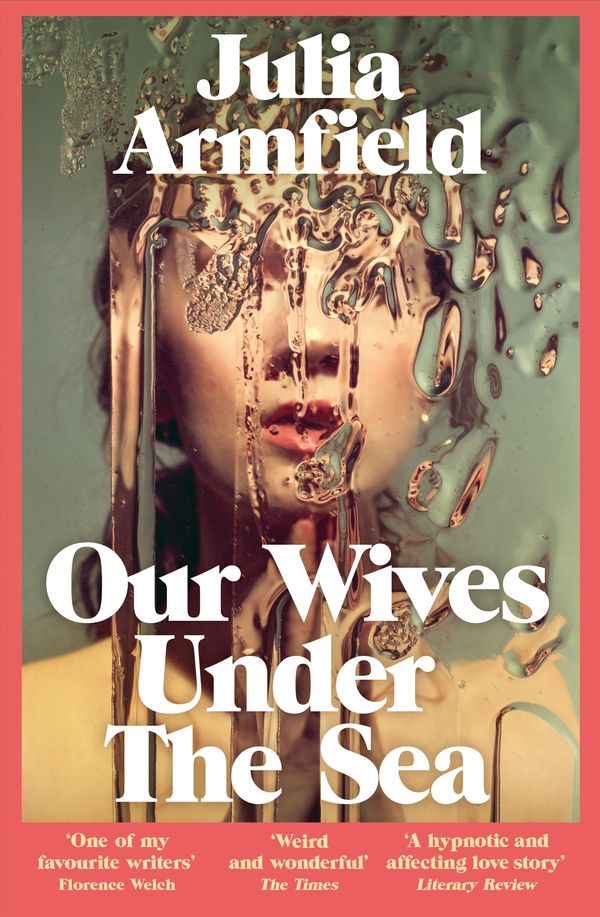 Cover Art for 9781529017250, Our Wives Under the Sea by Julia Armfield