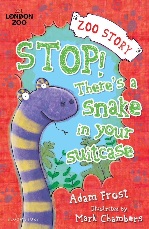 Cover Art for 9781408829561, Stop! There's a Snake in Your Suitcase! by Adam Frost, Mark Chambers