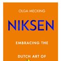 Cover Art for 9780349425832, Niksen: Embracing the Dutch Art of Doing Nothing by Olga Mecking
