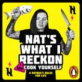 Cover Art for 9781761041686, Un-cook Yourself: A Ratbag's Rules for Life by Nat's What I Reckon