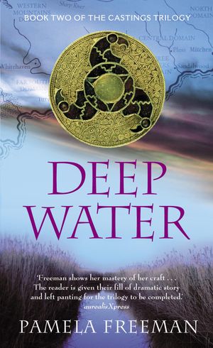 Cover Art for 9780733624193, Deep Water (Castings Trilogy Bk 2) by Pamela Freeman