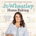 Cover Art for 9781472109354, Home Baking EXCLUSIVE by Jo Wheatley