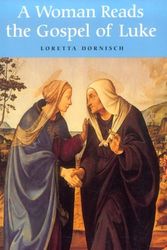 Cover Art for 9780814623077, A Woman Reads the Gospel of Luke by Loretta Dornisch