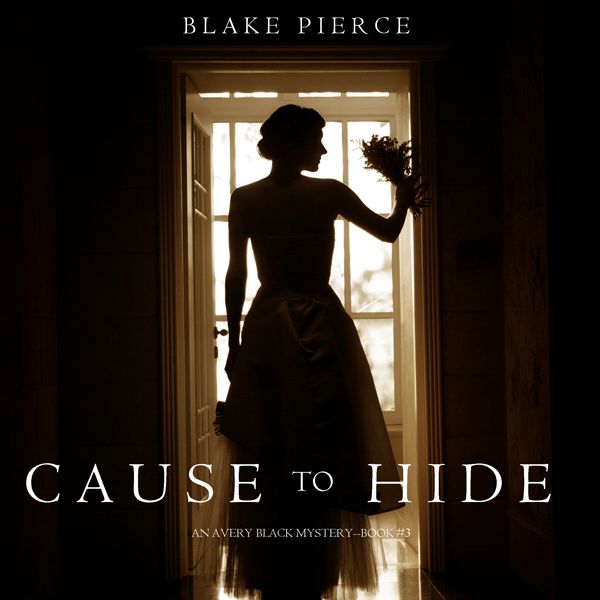 Cover Art for B06Y5GPM97, Cause to Hide: An Avery Black Mystery, Book 3 (Unabridged) by Unknown