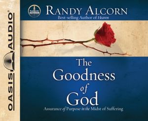 Cover Art for 9781598597745, The Goodness of God by Randy Alcorn