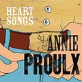 Cover Art for B01N4RH3H3, Heart Songs by Annie Proulx