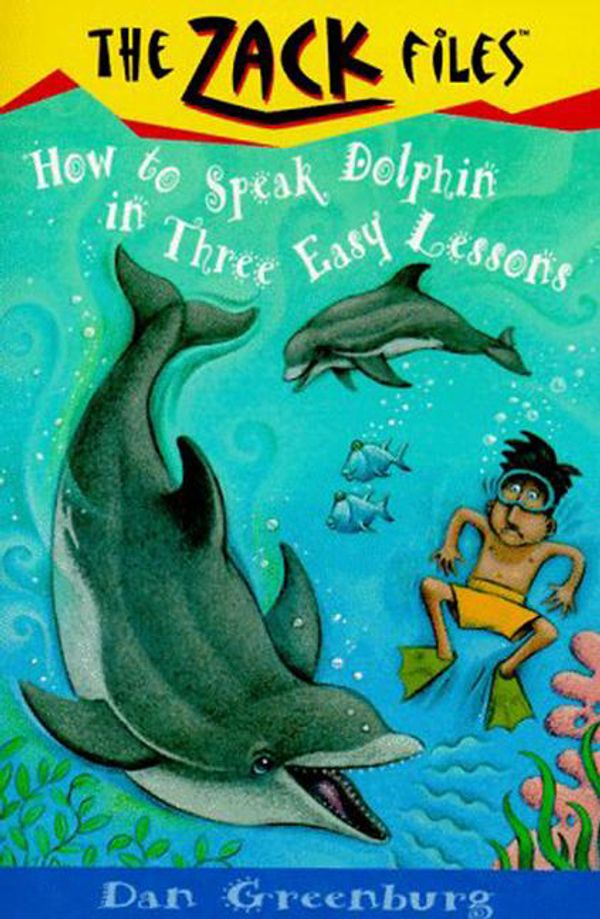 Cover Art for 9780448417363, Zack Files 11: How to Speak to Dolphins in Three Easy Lessons by Greenburg, Dan
