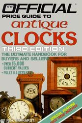 Cover Art for 9780876375136, Antique Clocks: 3rd Edition (Official Price Guide to Clocks) by Roy Ehrhardt