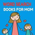 Cover Art for 9798637854479, word search books for mom: Large Print Word Search Puzzles for Moms, Learn Language Vocabulary with Challenging Easy to Read Word Find Puzzles for your moms by Word Search, Jessy