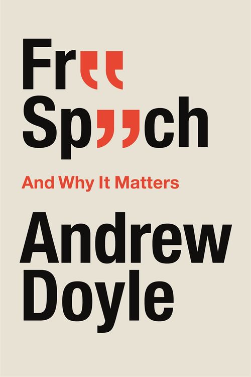 Cover Art for 9780349135380, Free Speech: Why It Matters by Andrew Doyle