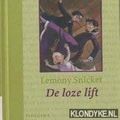 Cover Art for 9789021615776, De loze lift (Ellendige avonturen) by Lemony Snicket
