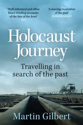 Cover Art for 9781399610919, Holocaust Journey: Travelling In Search Of The Past by Martin Gilbert