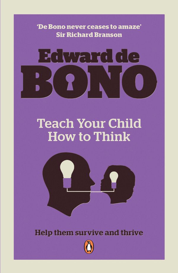 Cover Art for 9780141033075, Teach Your Child How To Think by Bono Edward De