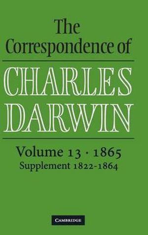 Cover Art for 9780521824132, The Correspondence of Charles Darwin: Volume 13, 1865: 1865 v.13 by Charles Darwin