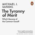 Cover Art for B084TFF6D3, The Tyranny of Merit: What’s Become of the Common Good? by Michael J. Sandel