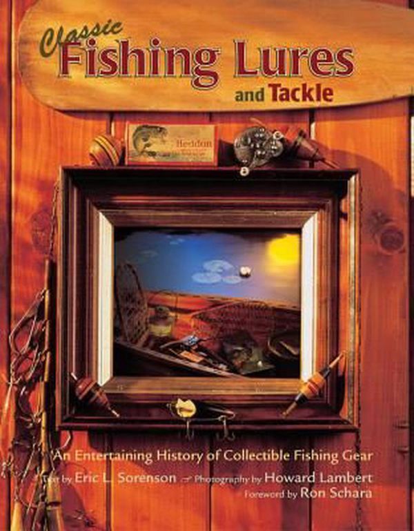 Cover Art for 9780785828440, Classic Fishing Lures and Tackle by Eric Lowell Sorenson