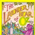 Cover Art for 9780929605777, The Lavender Bear of Oz by William Campbell, Irwin Terry