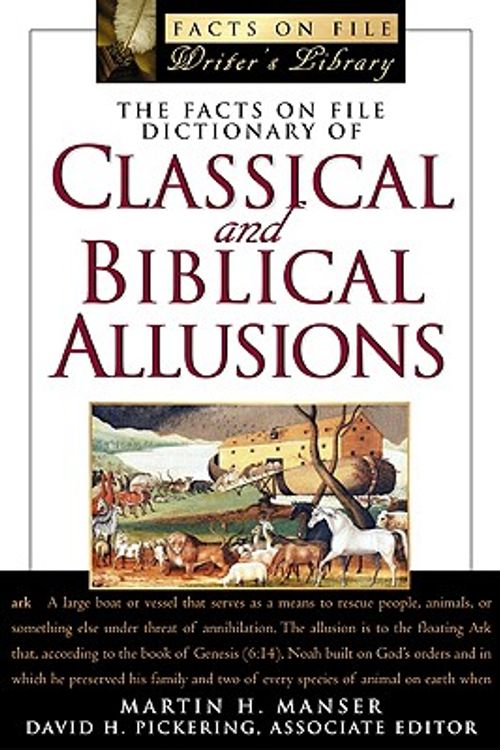 Cover Art for 9780816048694, The Facts on File Dictionary of Classical and Biblical Allusions (Facts on File Writer's Library) by Martin H. Manser