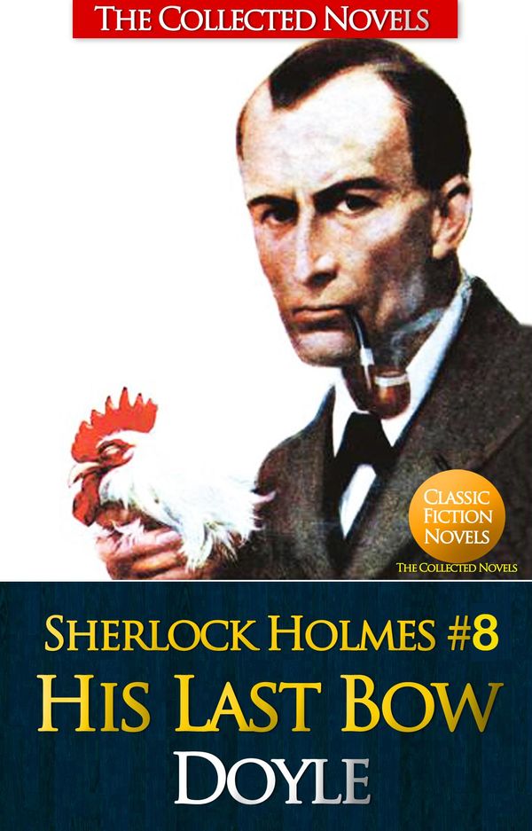 Cover Art for 1230000113034, His Last Bow by Sir Arthur Conan Doyle