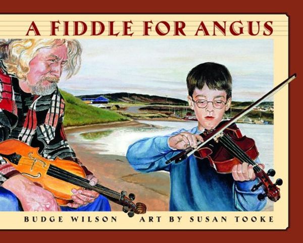 Cover Art for 9780887767852, A Fiddle For Angus by Budge Wilson