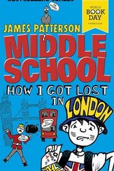Cover Art for 9780099568087, Middle School: How I Got Lost in London by James Patterson