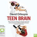 Cover Art for 9781489498953, Teen Brain by David Gillespie