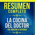 Cover Art for 9798592052200, Resumen Completo: La Cocina Del Doctor (The Doctor's Kitchen) - Basado En El Libro De Rupy Aujla (Spanish Edition) by Libros Maestros, Libros Maestros
