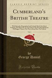 Cover Art for 9781527662858, Cumberland's British Theatre, Vol. 3: With Remarks, Biographical and Critical; Much Ado About Nothing; The Hypocrite; As You Like It; The Provoked ... to Keep Him; The Padlock (Classic Reprint) by George Daniel