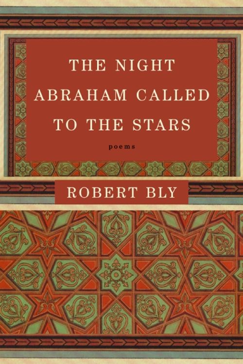 Cover Art for 9780060934446, The Night Abraham Called to the Stars by Robert Bly