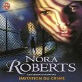 Cover Art for 9782290342640, LIEUTENANT EVE DALLAS T.17 IMITATION DU CRIME by Nora Roberts