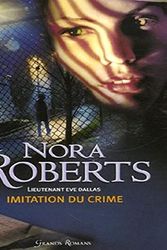 Cover Art for 9782290342640, LIEUTENANT EVE DALLAS T.17 IMITATION DU CRIME by Nora Roberts