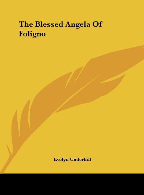 Cover Art for 9781161551457, The Blessed Angela of Foligno by Evelyn Underhill