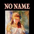 Cover Art for 9780809594801, No Name by Wilkie Collins