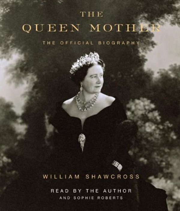 Cover Art for 9780307576576, The Queen Mother by William Shawcross