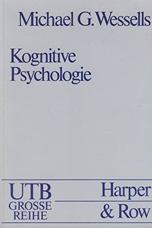 Cover Art for 9780063125063, Kognitive Psychologie. by Michael G. Wessels