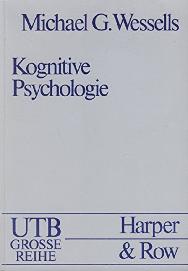 Cover Art for 9780063125063, Kognitive Psychologie. by Michael G. Wessels